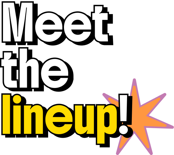 Meet the lineup!